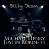 Billy Jean - Michael Henry & Justin Robinett