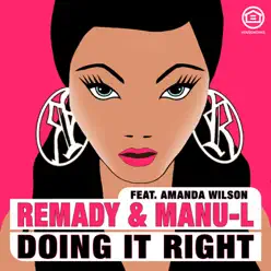 Doing It Right (Remixes) [feat. Amanda Wilson] - Remady
