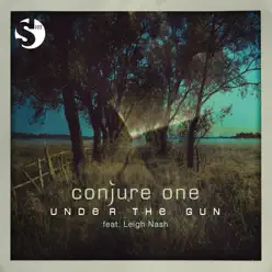 Under the Gun (feat. Leigh Nash) [Remixes] - EP - Conjure One