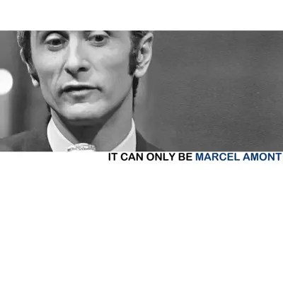 It Can Only Be - Marcel Amont