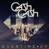 Cash Cash - Overtime