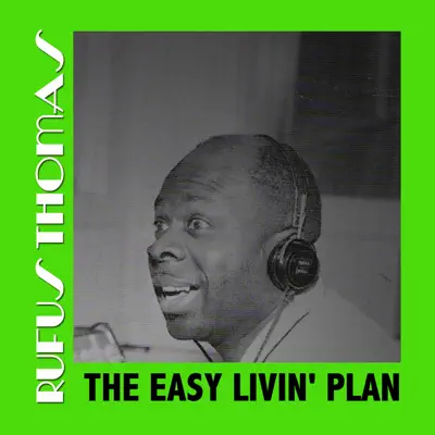 The Easy Livin' Plan - Rufus Thomas The Easy Livin' Plan - Rufus Thomas