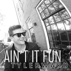 Ain't It Fun (feat the Queen & King) [Acoustic] - Single - Tyler Ward