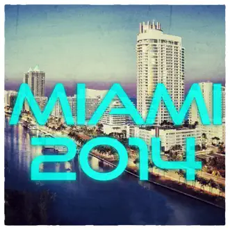 Miami 2014 by Various Artists album reviews, ratings, credits