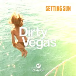 Setting Sun (Remixes) - Dirty Vegas Setting Sun (Remixes) - Dirty Vegas