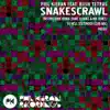 Stream & download Snakes Crawl (feat. Bush Tetras) [Remixes] - EP