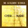 Stream & download 36 Golden Songs of Cheb Mami