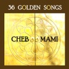 36 Golden Songs of Cheb Mami
