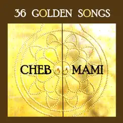 36 Golden Songs of Cheb Mami by Cheb Mami & Jérémie Rhorer album reviews, ratings, credits