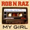 My Girl (Remix) - Rob'n'Raz lyrics