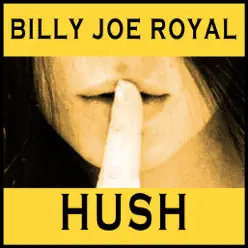 Billy Joe Royal Hush - Billy Joe Royal