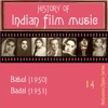 History Of Indian Film Music [Babul (1950), Badal (1951) ], Volume 14