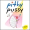 Pithy Pussy - Anthony McKeon lyrics