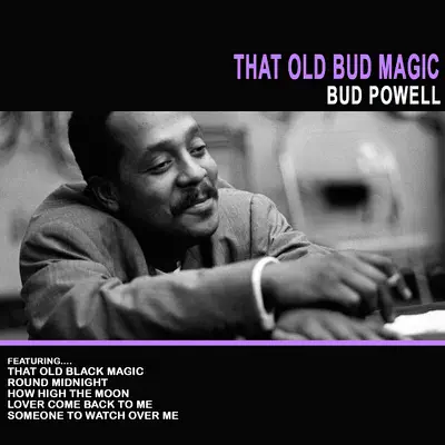 That Old Bud Magic - Bud Powell