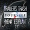 Yourself feat.HYENA,ES-PLANT - Trailers Trash lyrics