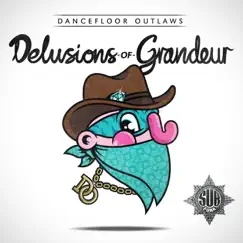 Delusions of Grandeur Album (feat. Profit, Stella Attar & Natty) by Dancefloor Outlaws album reviews, ratings, credits