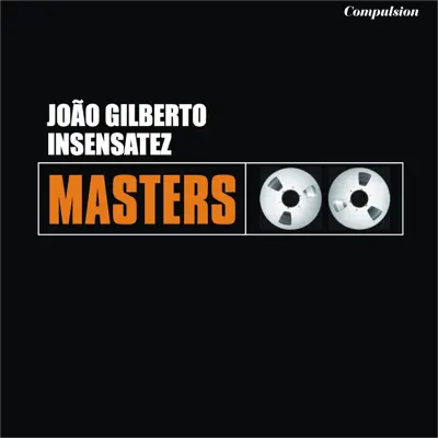 Insensatez - João Gilberto