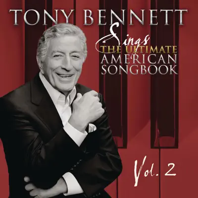 Sings the Ultimate American Songbook, Vol. 2 (Remastered) - Tony Bennett