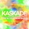Fire In Your New Shoes (Innerpartysystem Mix) - Kaskade lyrics