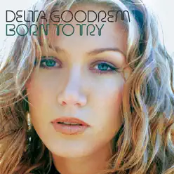 Born To Try - Single - Delta Goodrem