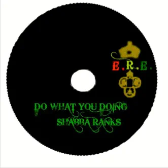 Do What You Doing - Single by Shabba Ranks album reviews, ratings, credits