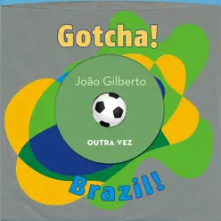 Outra Vez (Brazil!) - João Gilberto