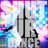 Shut Up & Dance artwork