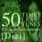 50 Timeless Tunes: Chinese Instruments - Dizi - Various Artists