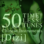 50 Timeless Tunes: Chinese Instruments - Dizi - Multi-interprètes