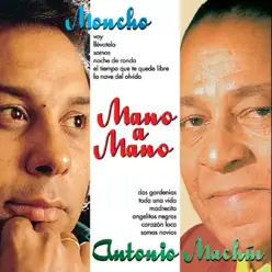 Mano a Mano : Moncho y Antonio Machín - Antonio Machín