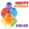 Happy Birthday Kaleb - The Birthday Crew lyrics