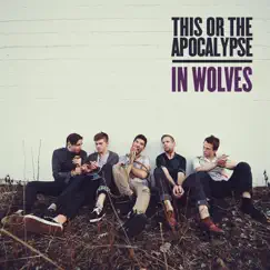 In Wolves - Single by This Or The Apocalypse album reviews, ratings, credits