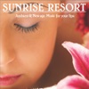 SUNRISE RESORT Ambient & New Age Music for your Spa