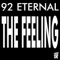 The Feeling (Kastle Remix) - 92 Eternal lyrics