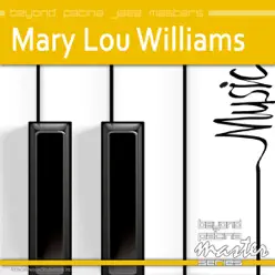 Beyond Patina Jazz Masters: Mary Lou Williams - Mary Lou Williams Beyond Patina Jazz Masters: Mary Lou Williams - Mary Lou Williams