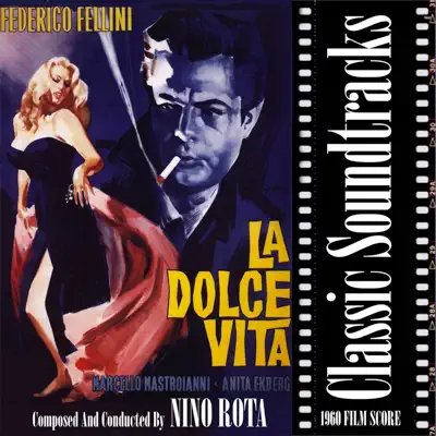 Classic Soundtracks: La Dolce Vita (1960 Film Score) - Nino Rota Classic Soundtracks: La Dolce Vita (1960 Film Score) - Nino Rota