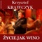Zycie Jak Wino - Krzysztof Krawczyk lyrics