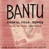 Bantu Choral Folk Songs artwork