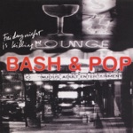 Bash & Pop - Friday Night (Is Killing Me)