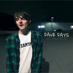 Nothing Like Us - Single - Dave Days Nothing Like Us - Single - Dave Days