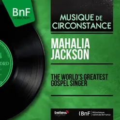 The World's Greatest Gospel Singer (Mono Version) - EP - Mahalia Jackson