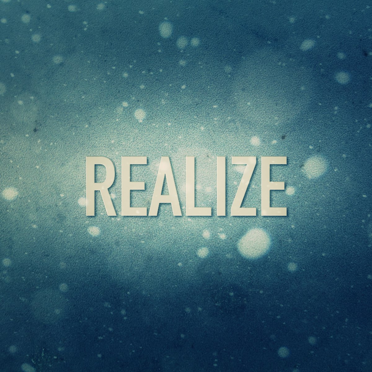 Realize. I m really really really tonight