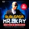 Bubugaga (feat. May7ven & Moelogo) - Mr. 2Kay lyrics