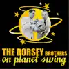 The Dorsey Brothers On Planet Swing album lyrics, reviews, download