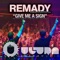 Give Me a Sign (Radio Edit) [feat. Manu-L] - Remady lyrics