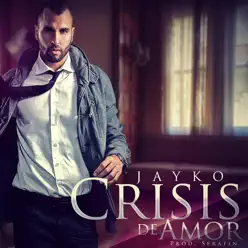 Crisis De Amor - Single - Jayko