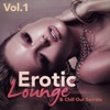 Erotic Lounge & Chill Out Secrets, Vol. 1, 2014