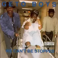 We Can't Be Stopped - Geto Boys