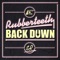 Back Down - Rubberteeth lyrics