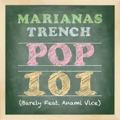 Pop 101 (Barely feat. Anami Vice) - Single - Marianas Trench